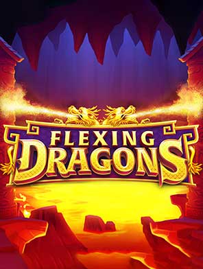 Flexing Dragons